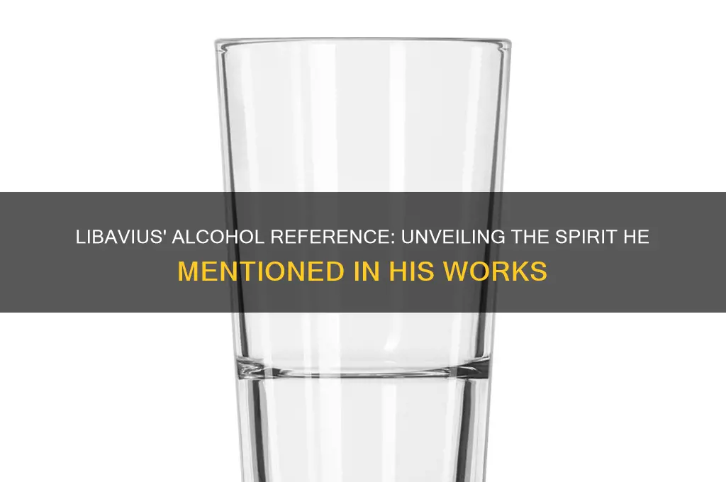 what type of alcohol did libavius refer to