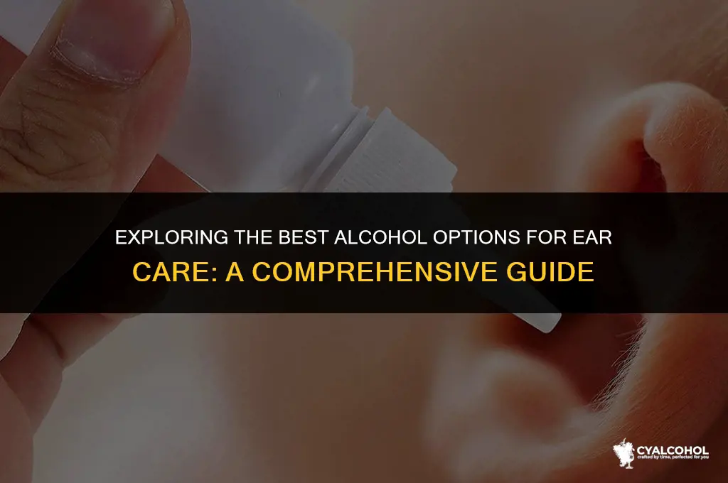 what type of alcohol for ear