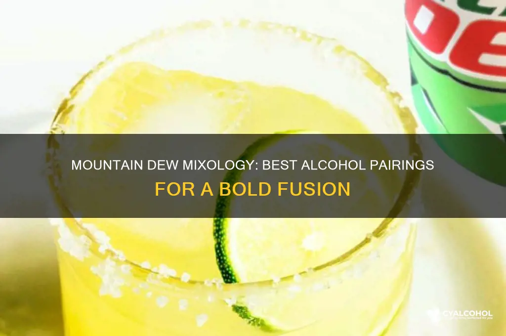 what type of alcohol goes with mountain dew