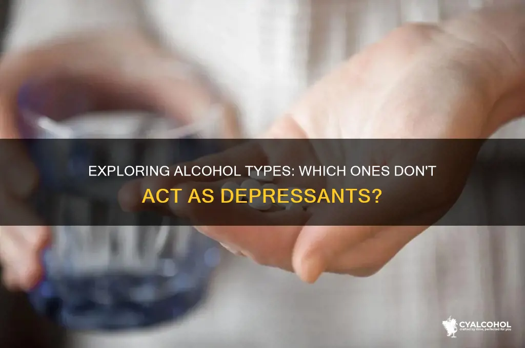 what type of alcohol is not a depressant