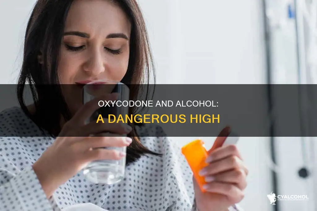 what type of high does oxycodone and alcohol do