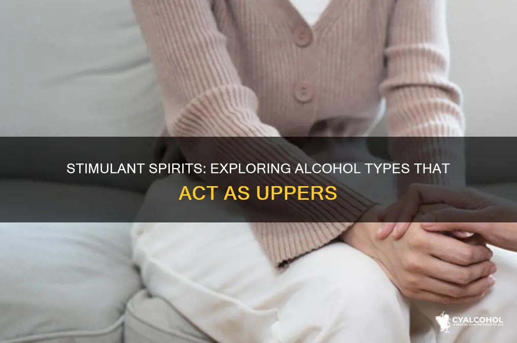 what types of alcohol are uppers