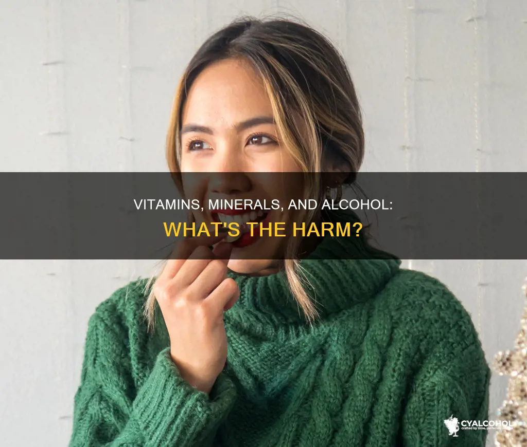 what vitamins and minerals cant be absorbed with alcohol