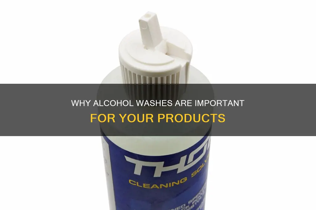 what was the purpose of washing your product with alcohol