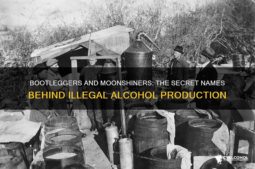 what were people who made illegal alcohol called
