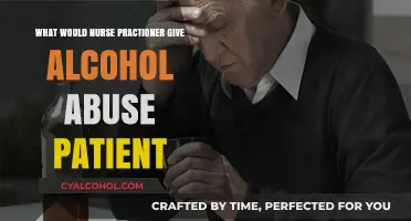 Nurse Practitioner's Approach to Treating Alcohol Abuse Patients