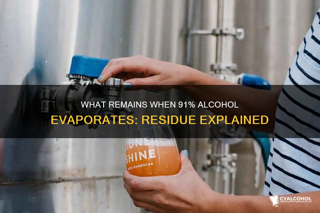 when 91 alcohol evaporates what reside