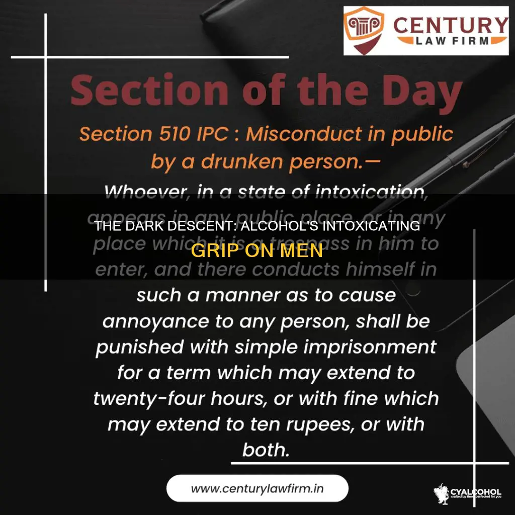when a man succumbs to the intoxication of alcohol