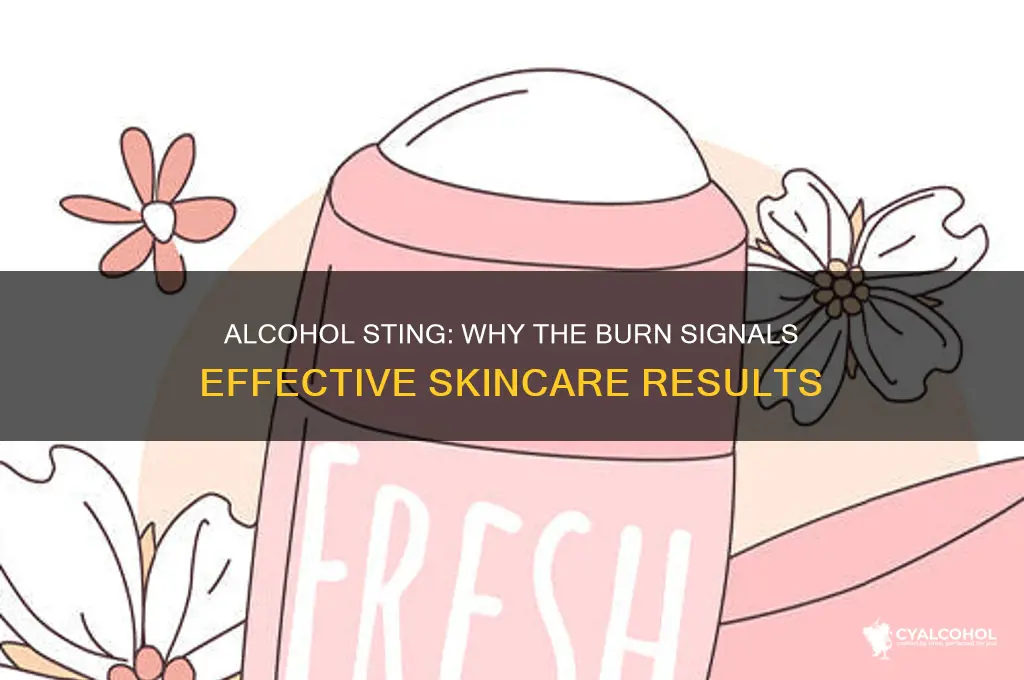 when alcohol stings means its working