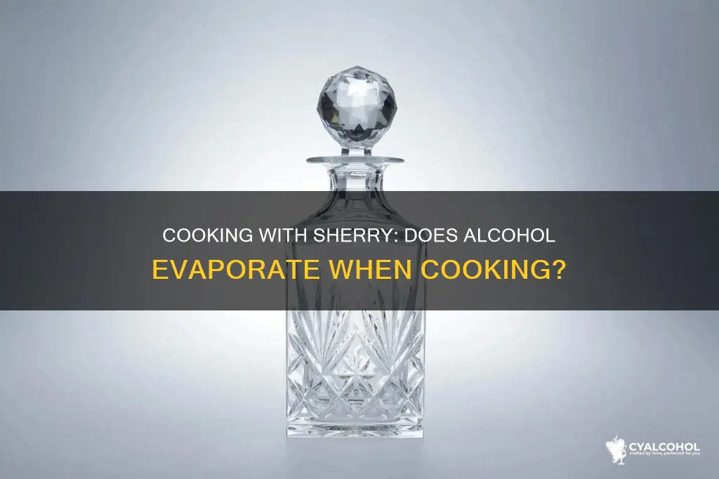 when cooked with cooking sherry does the alcohol evaporate completely