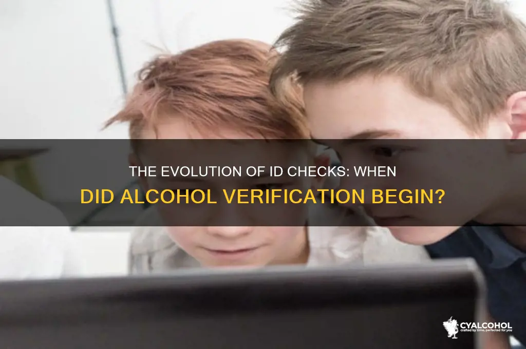 when did asking for id for alcohol start