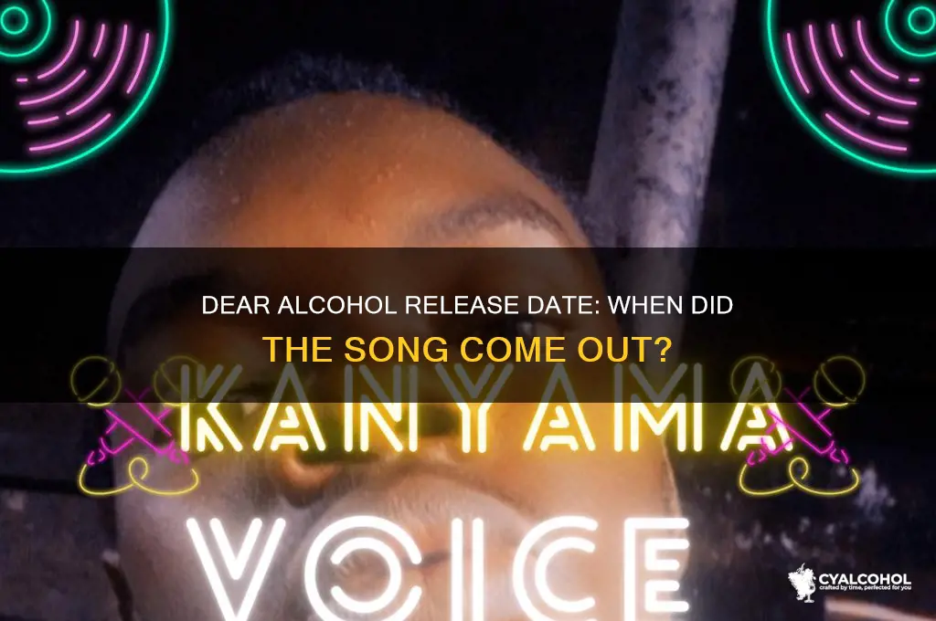 when did dear alcohol come out