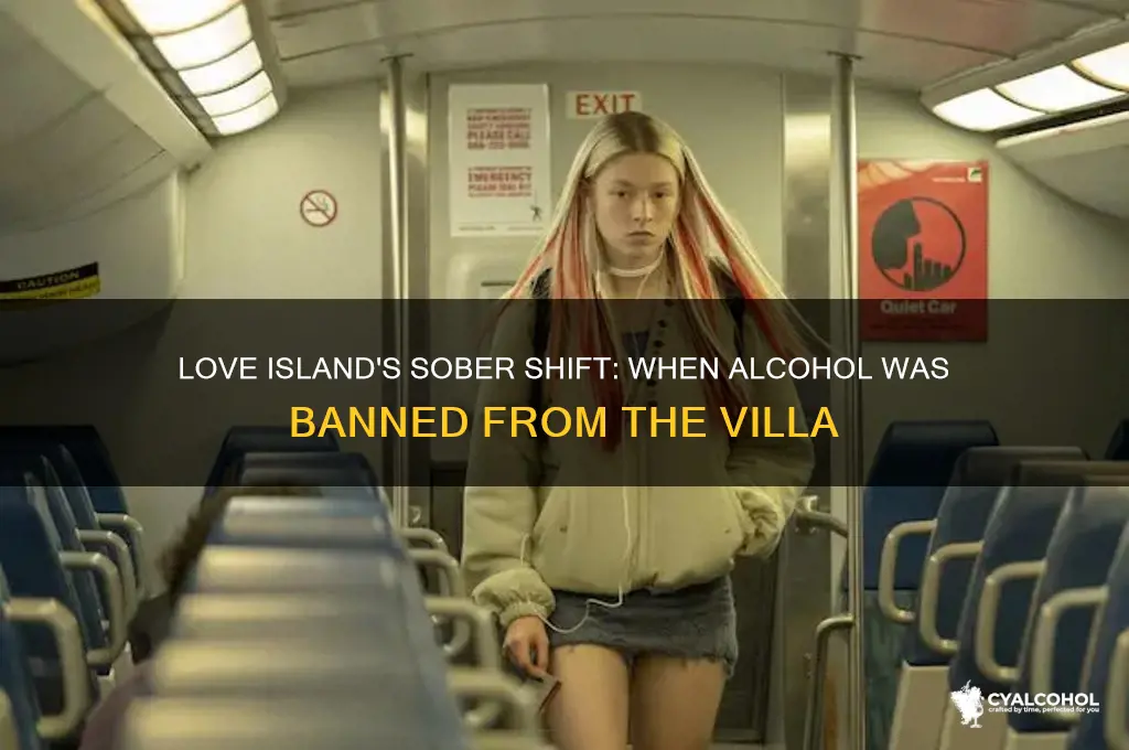 when did love island ban alcohol