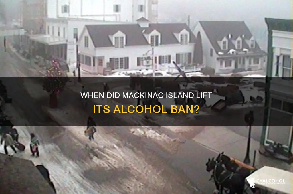 when did they allow alcohol on mackinaw island