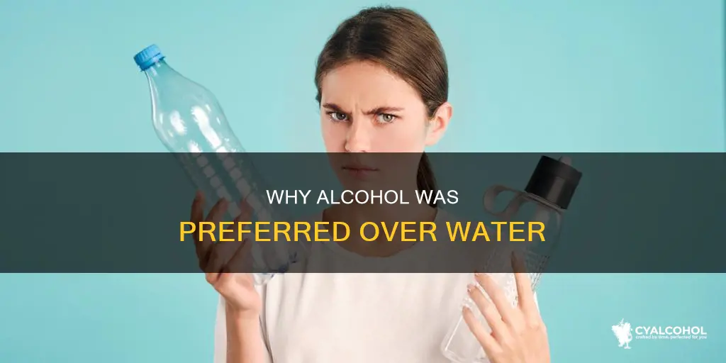 when did they only dink alcohol because water was unsafe