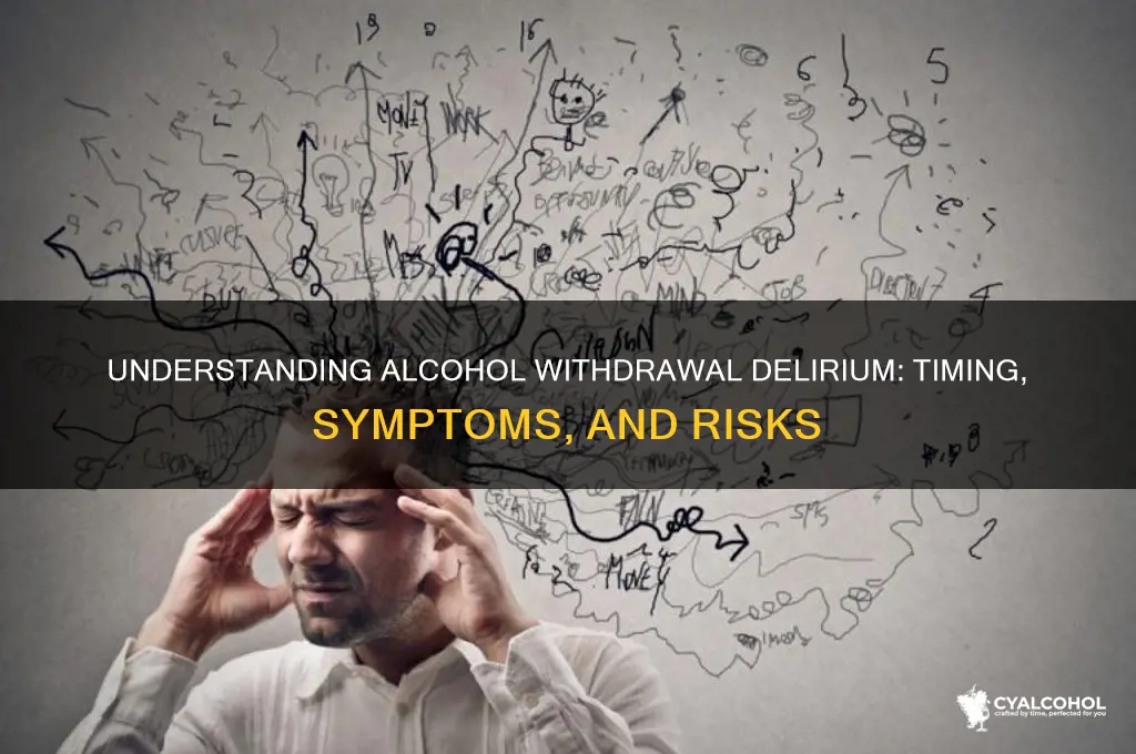 when does alcohol withdrawal delirium start