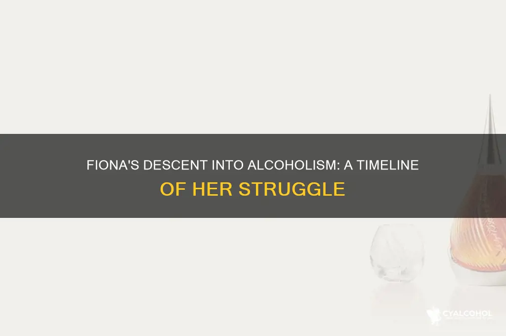 when does fiona become an alcoholic