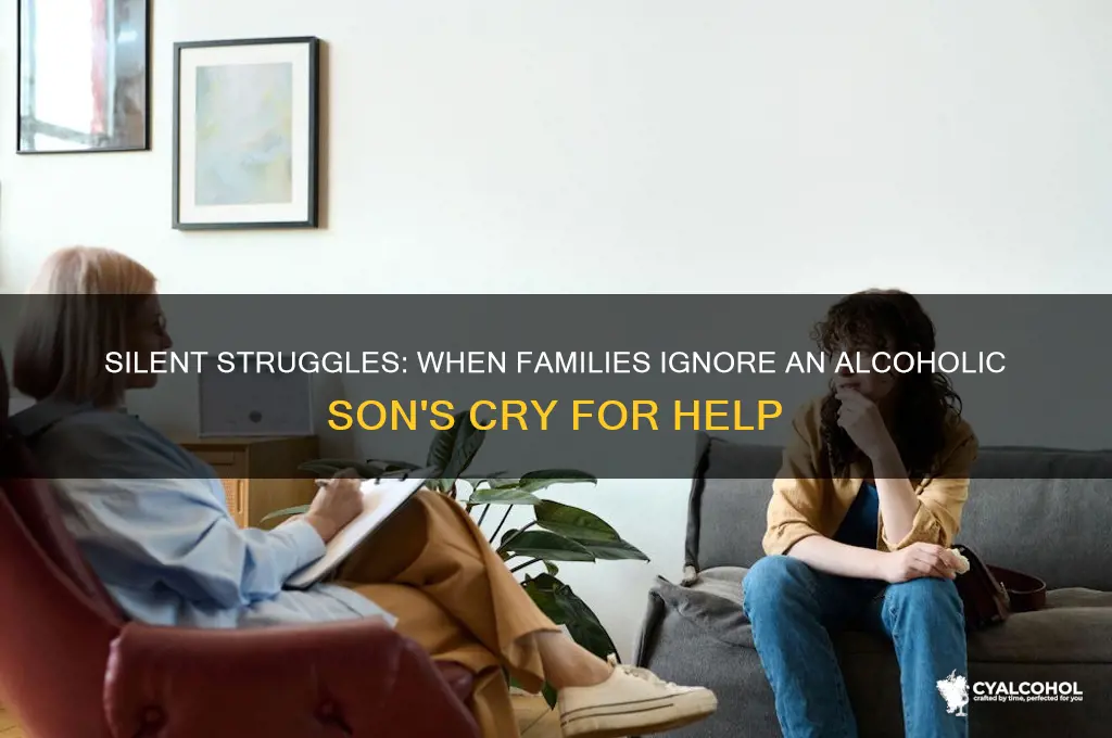 when family ignores an alcoholic son
