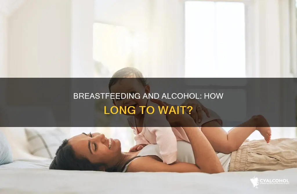 when is alcohol out of your system for breastfeeding