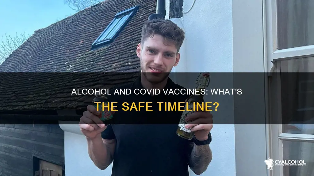 when is it ok to have alcohol after covid vaccine
