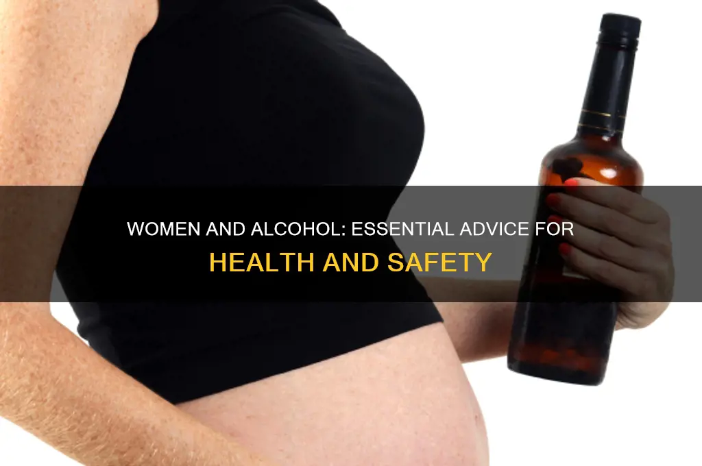 when it comes to alcohol women are advised