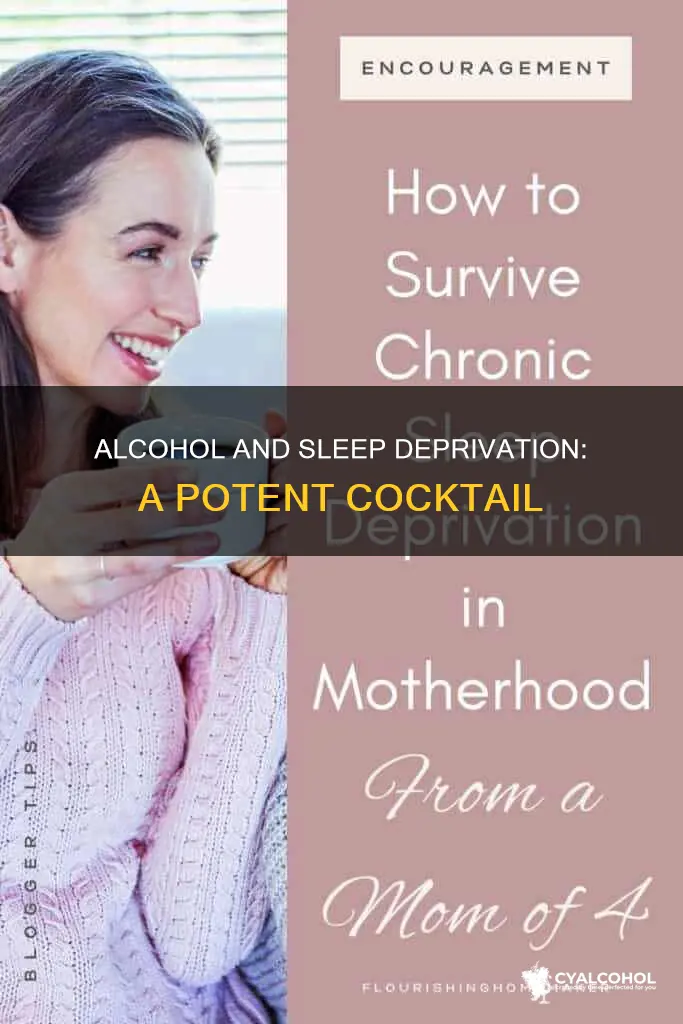 when paired with lack of sleep alcohol is a potent