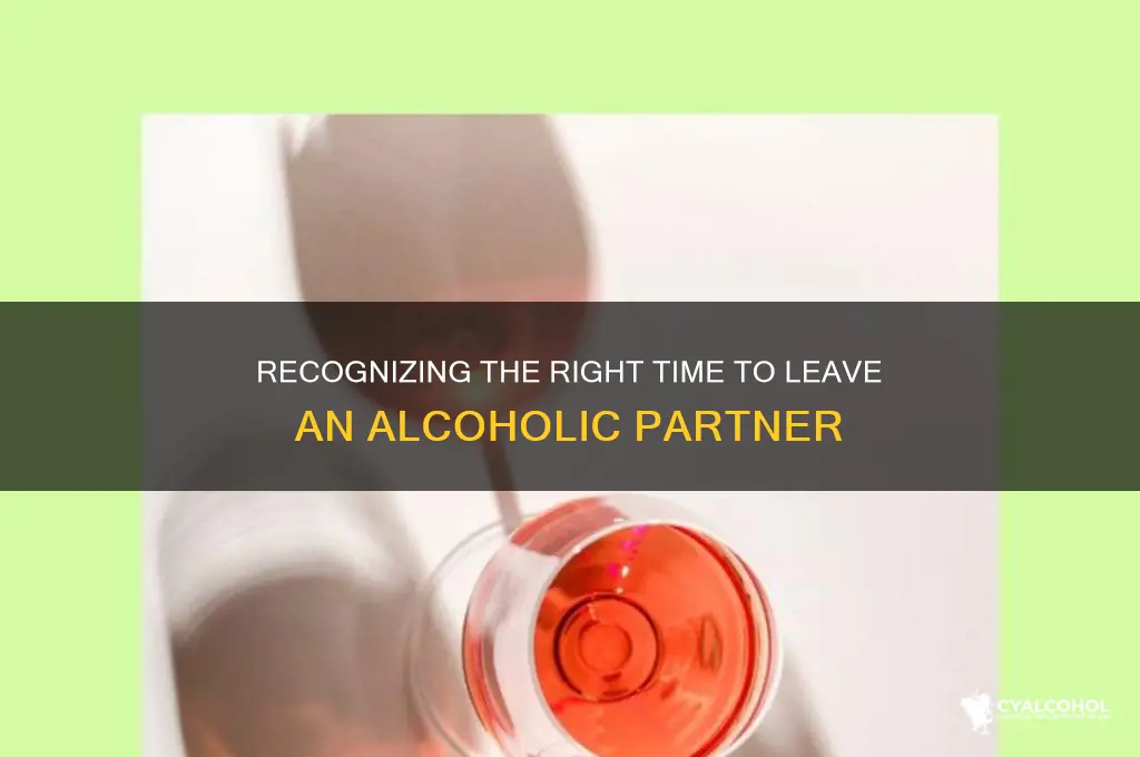 when should you break up with an alcoholic