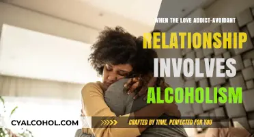 Love Addiction, Avoidance, and Alcoholism: A Toxic Relationship Cycle