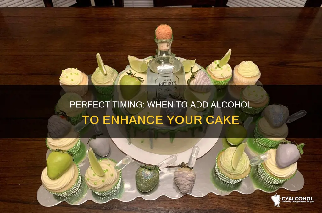 when to add alcohol to cake