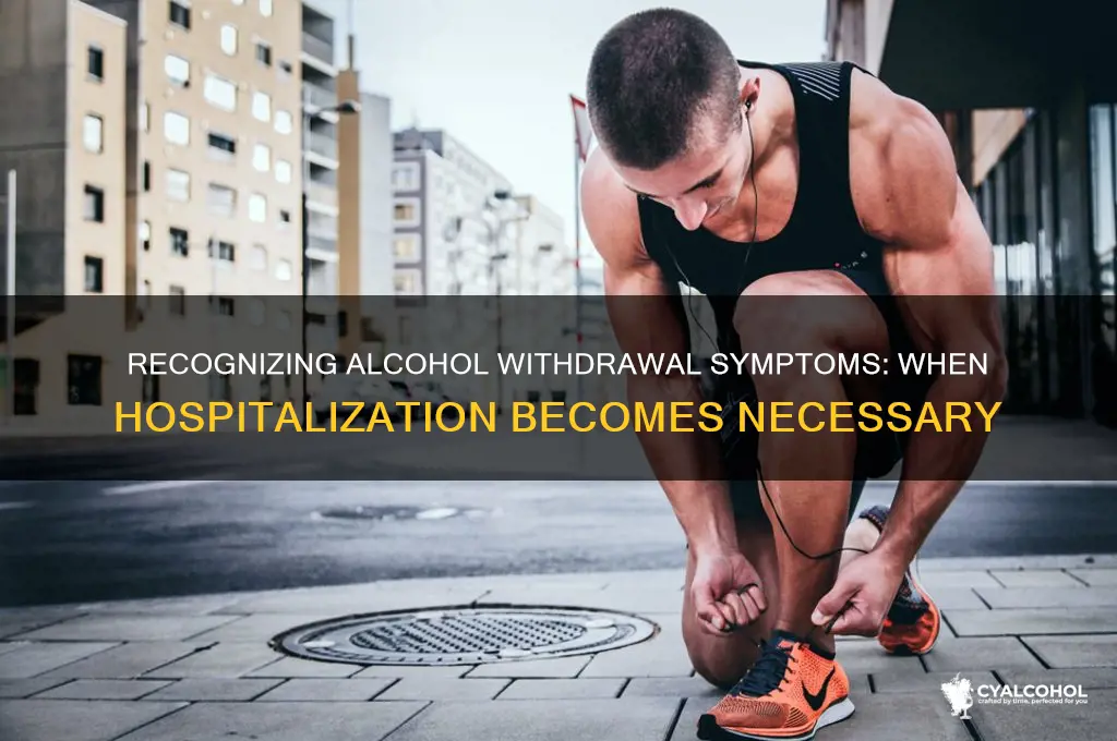 when to go to hospital for alcohol withdrawal