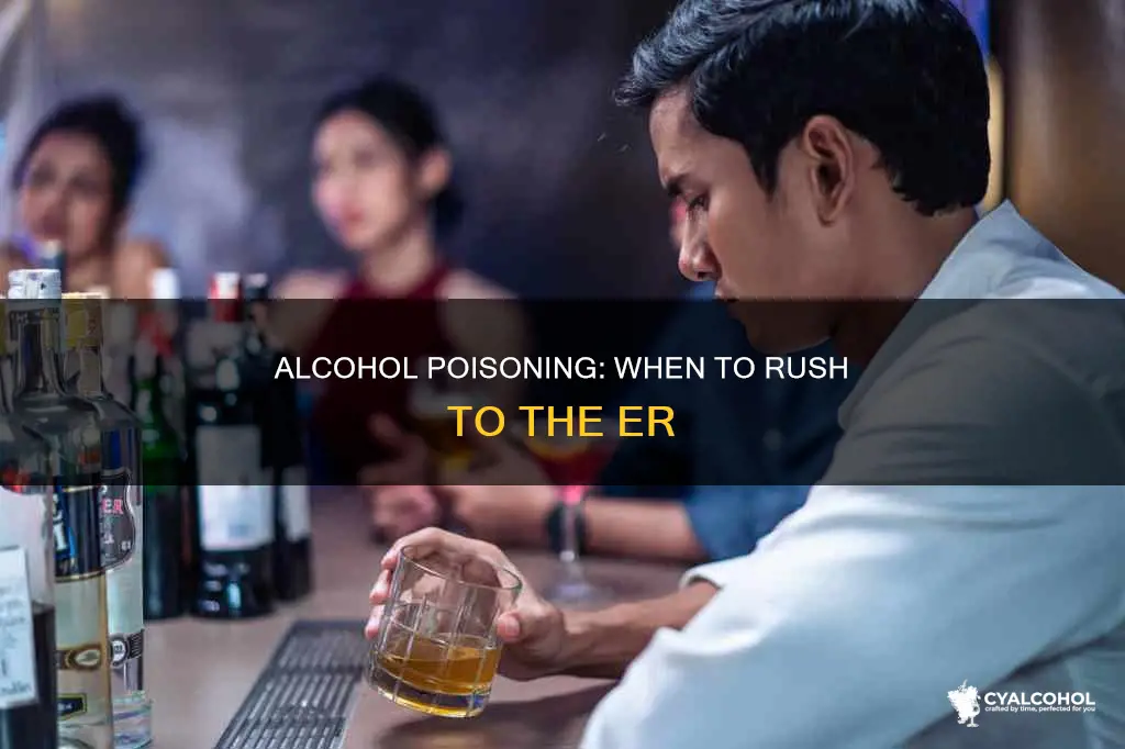 when to go to the emergency room for alcohol poisoning