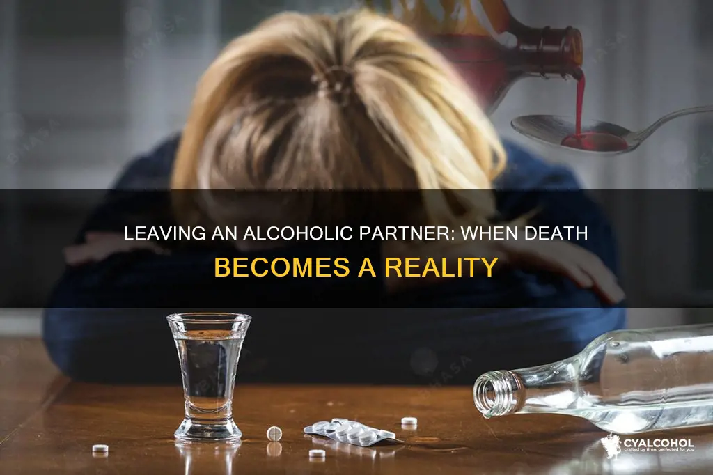 when to leave an alcoholic partner that might die