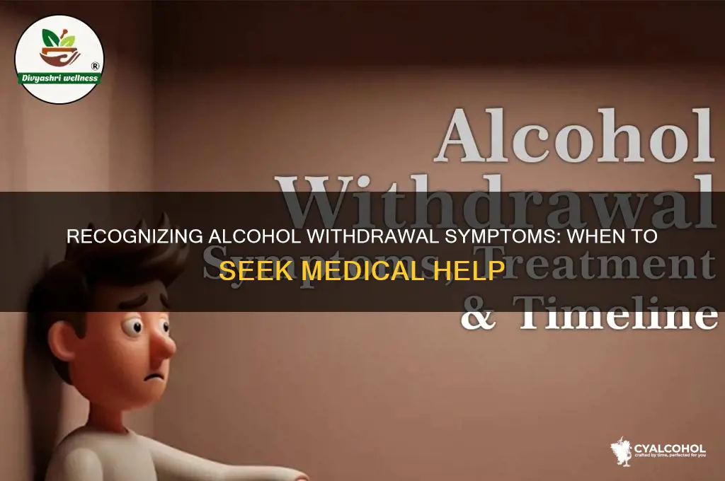 when to see a doctor for alcohol withdrawal