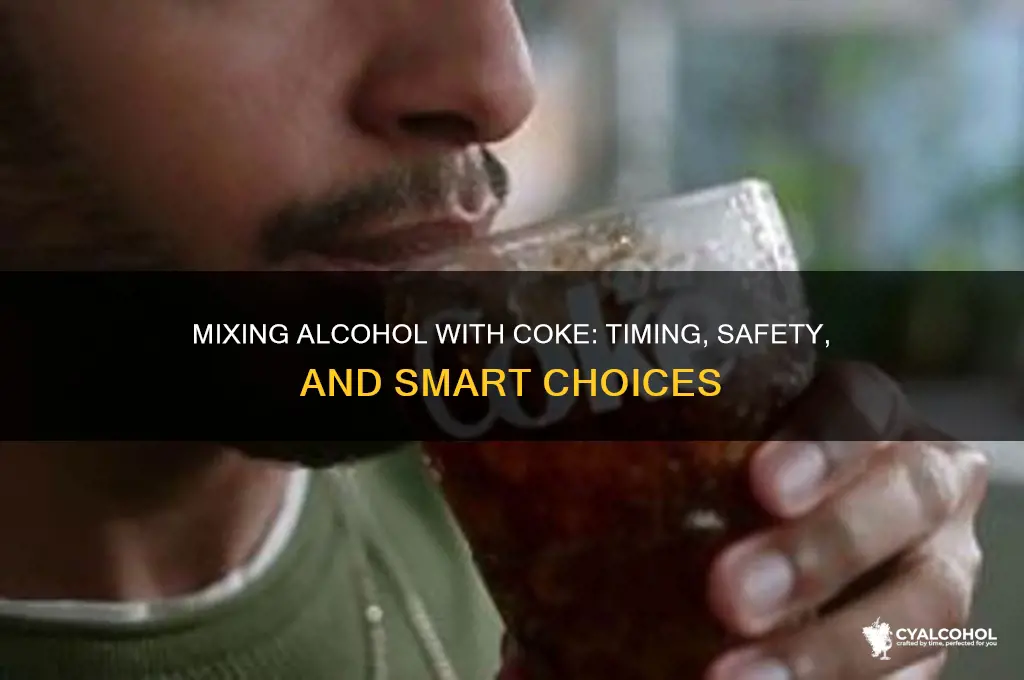 when to taje alcohol with coke