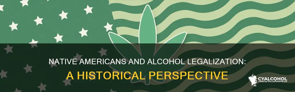 when was the sale of alcohol legalized for native americans
