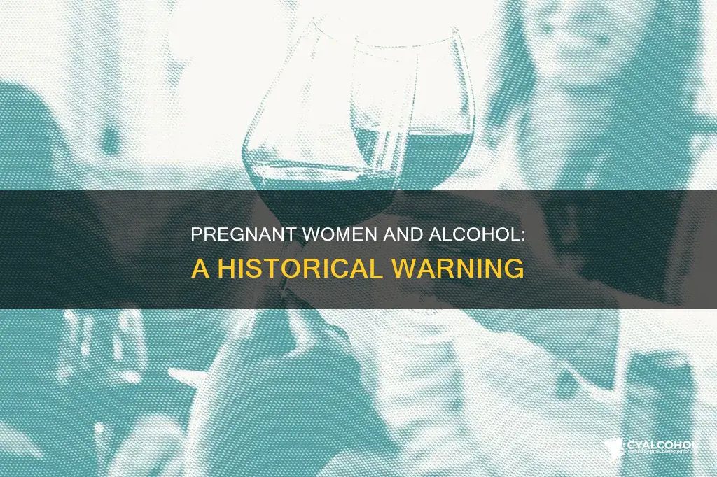 when were women told to restrict alcohol with pregnancy