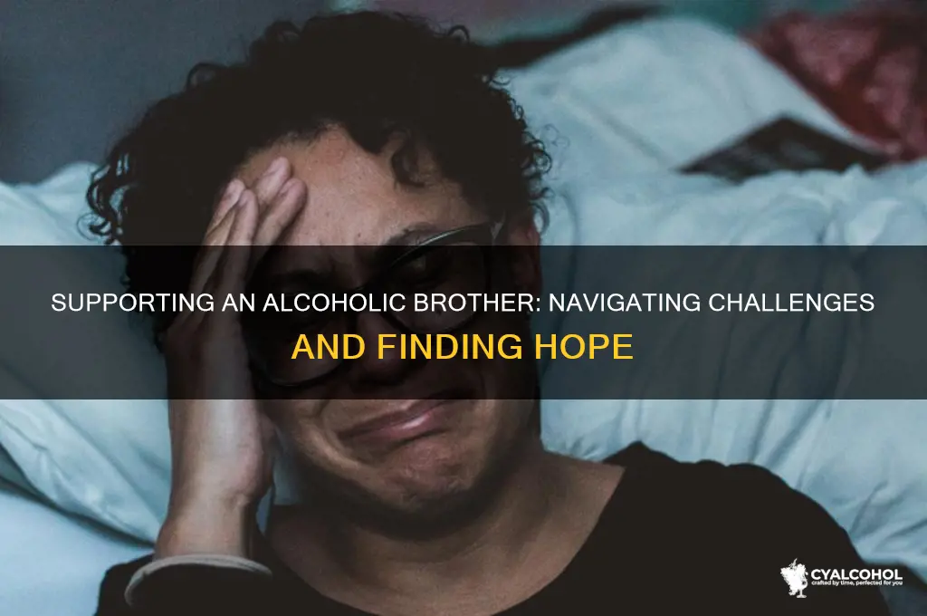 when you have an alcoholic brother