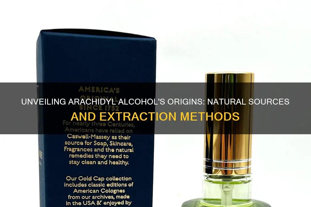 where does arachidyl alcohol come from