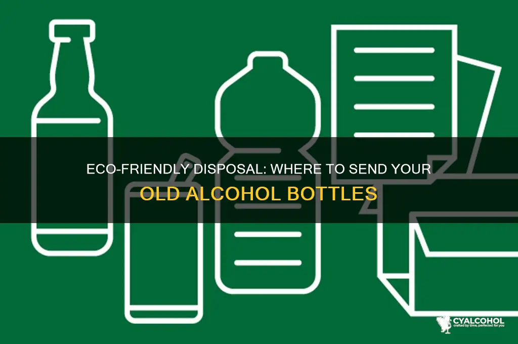where to send in old alcohol