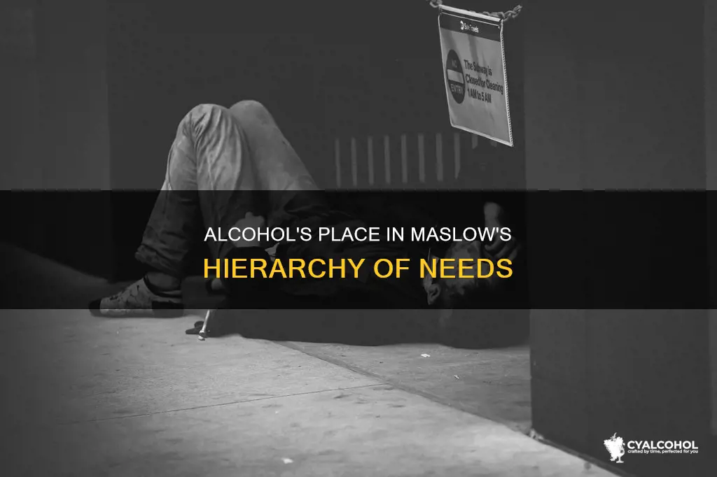 where would alcohol be on maslows hiearchu of needs