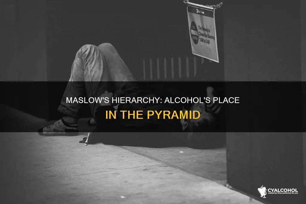 where would alcohol be on maslow