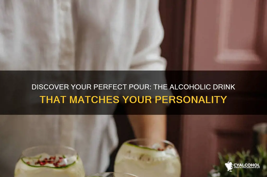 which alcohol beverage best matches you