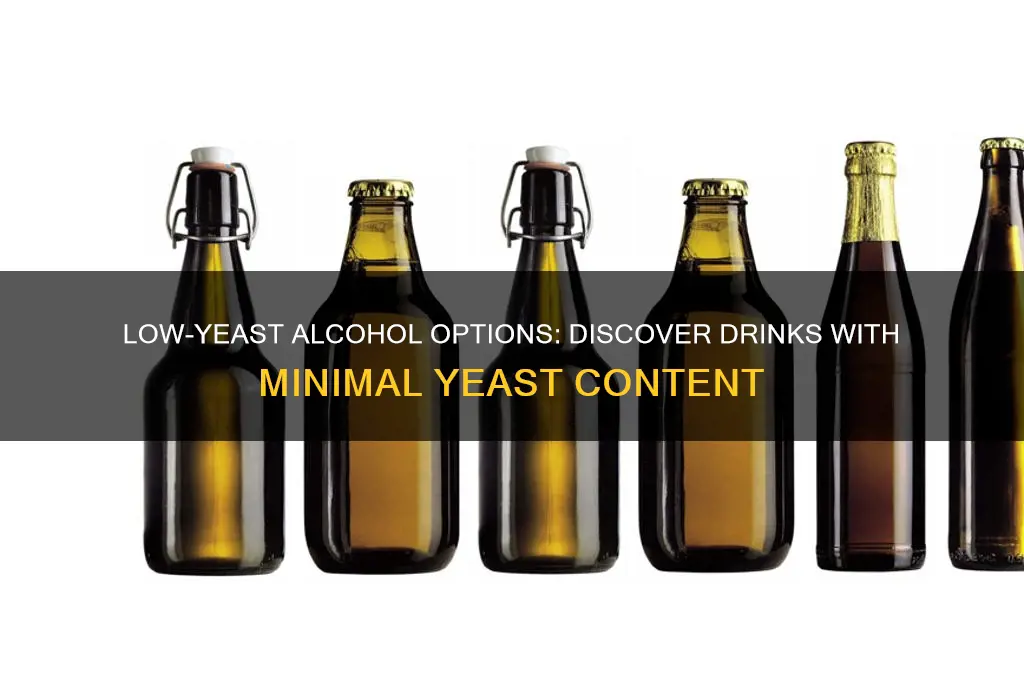 which alcohol has the least amount of yeast