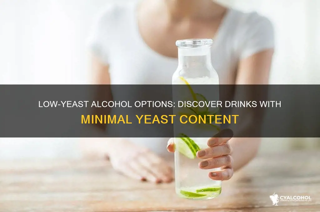 which alcohol has the least yeast