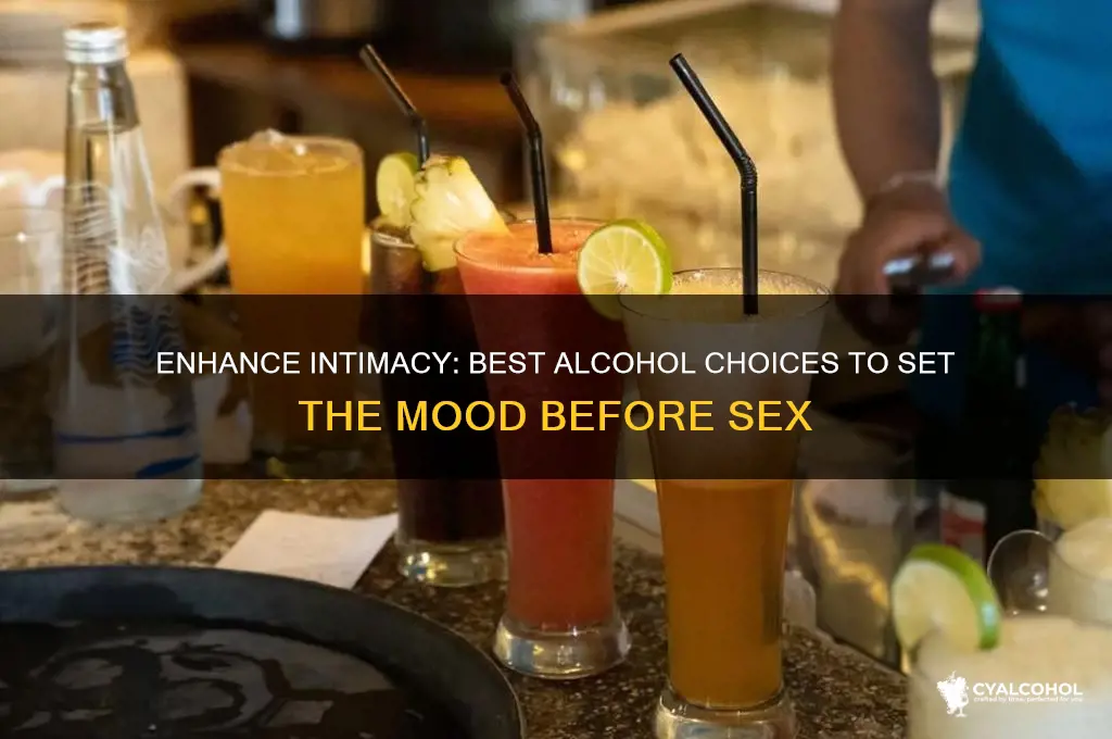 which alcohol is best before sex
