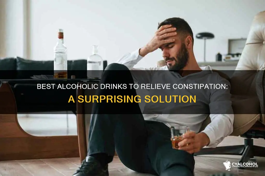 which alcohol is best for constipation