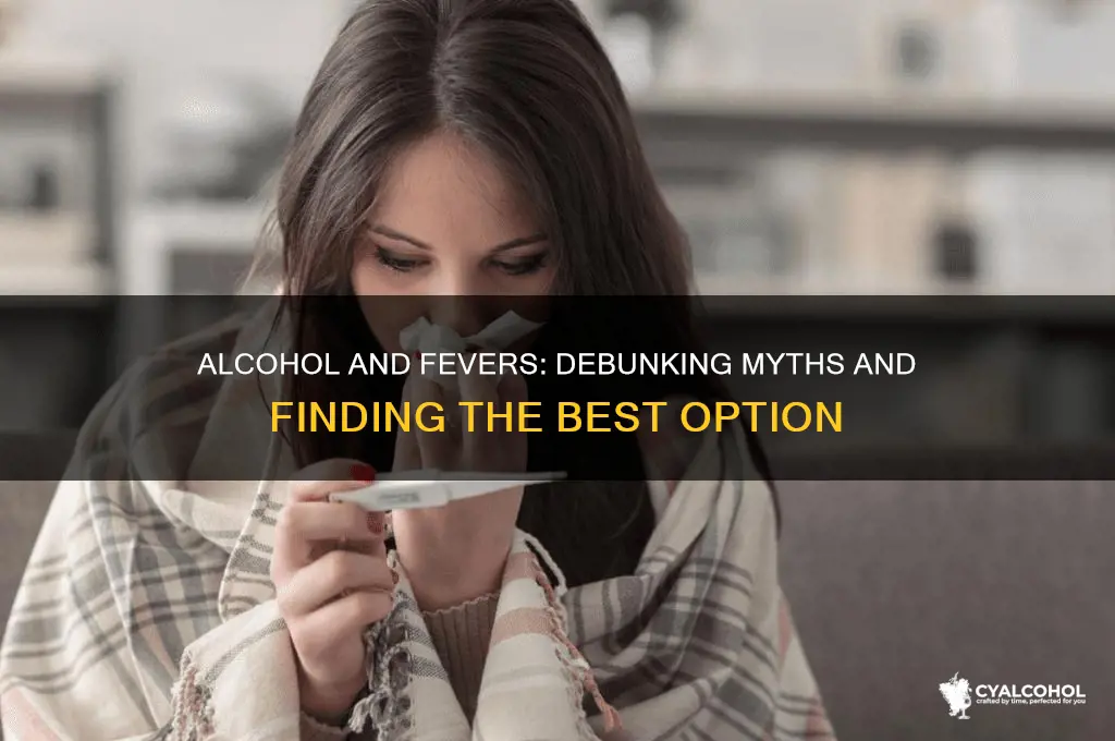 which alcohol is best for fevers