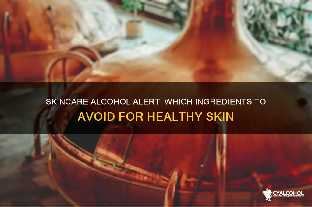 which alcohol to avoid in skincare