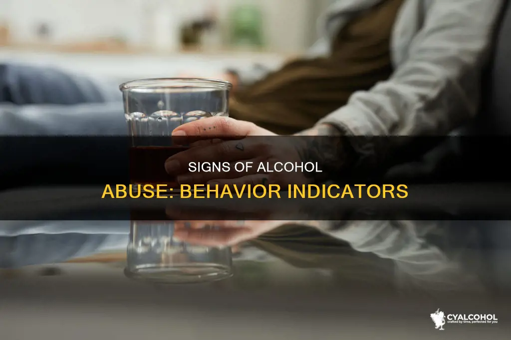 which behavior is most likely to indicate alcohol abuse