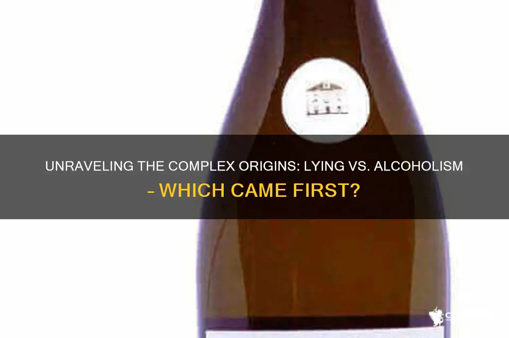 which came 1st lying or alcoholism